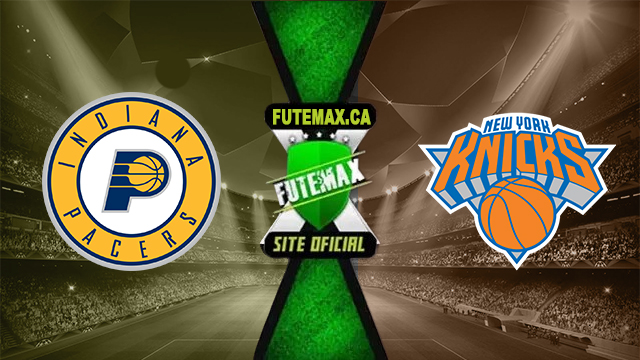 Assistir Indiana Pacers x New York Knicks AO VIVO Online 10/05/2024