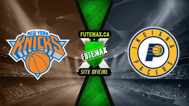 Assistir New York Knicks x Indiana Pacers AO VIVO Online 08/05/2024