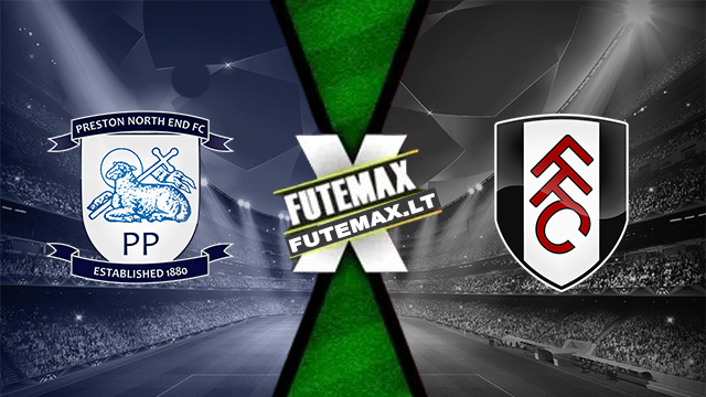 Assistir Preston x Fulham ao vivo online HD Grátis 17/09/2024