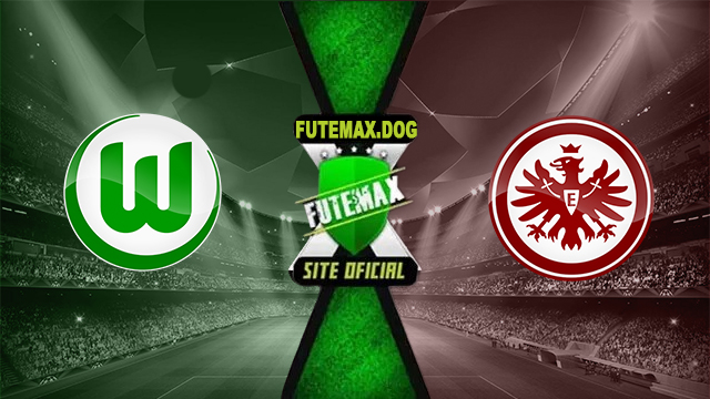 Assistir Wolfsburg x Eintracht Frankfurt ao vivo online HD Grátis 14/09/2024